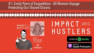 41: Emily Penn of Exxpedition - All Women Voyage Protecting Our Shared Oceans