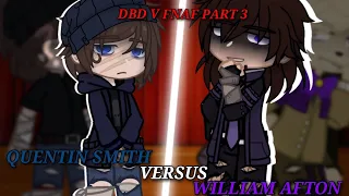 QUENTIN SMITH VERSUS WILLIAM AFTON | singing battle | dbd/noes10 v fnaf part 3 | Quentin Centric