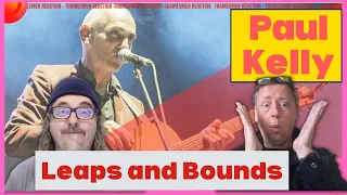 Paul Kelly Day 5: Leaps and Bounds (Followed by a gorgeous Neil Finn performance): Reaction