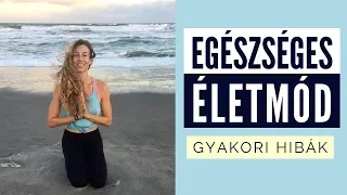 Egészséges életmód - A leggyakoribb hibák