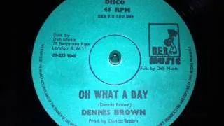 Dennis Brown - Oh What A Day
