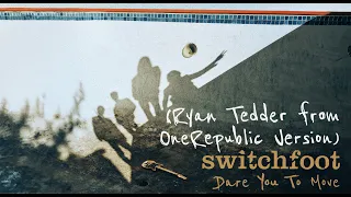 Switchfoot - Dare You To Move (Ryan Tedder from OneRepublic Version) [Official Visualizer]