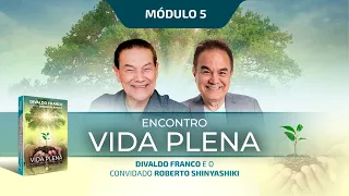 Divaldo Franco e Roberto Shinyashiki - Encontro Vida Plena - Módulo 5