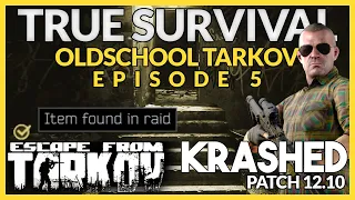 TRUE SURVIVAL: Oldschool Escape From Tarkov - EARLY GAME TASKS & ITEMS - #5 - KRASHED