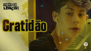 GRATIDÃO - TROPA DO LENÇO (EP3 - 2ª Temporada)