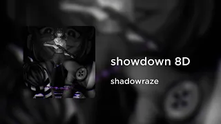 shadowraze - showdown (8D AUDIO)