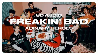 Xdinary Heroes - Freakin' Bad [8D AUDIO] 🎧USE HEADPHONES🎧