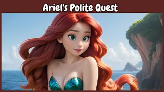 Ariel's Polite Quest | #Bedtime #Stories for Kids | #Princess #Fairytales