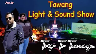 Tawang Light & Sound Show/ Tawang/ Arunachal Pradesh/ #pratikshamaitravlogs #arunachalpradesh