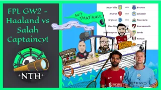 FPL GW2- Haaland vs Salah Captaincy debate! 22/23 Fantasy Premier League