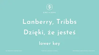 Lanberry, Tribbs - Dzięki, że jesteś (Karaoke/Instrumental) Lower Key