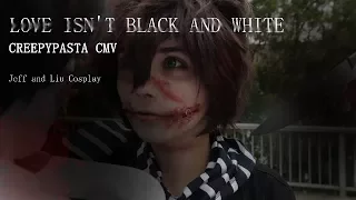 JEFF THE KILLER VS HOMICIDAL LIU CMV //// Love isn't black and white