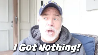 I GOT NOTHING!