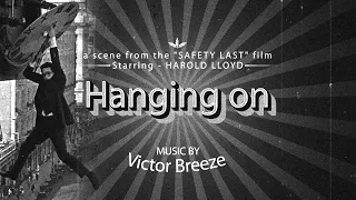 ✔️HANGING ON ~ a scene from the "Safety Last" film (1923) by Harold Lloyd (music by Victor Breeze) ♪