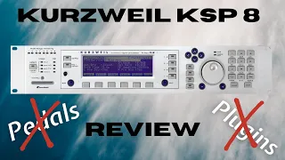 Plugin, Pedal, Axe FX Killer? Kurzweil KSP8 Review