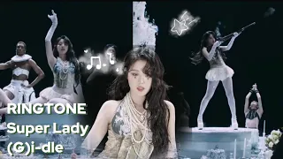 Super Lady (G)i-dle RINGTONE version