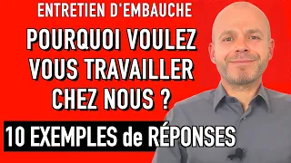 POURQUOI VOULEZ VOUS TRAVAILLER CHEZ NOUS ? 10 EXEMPLES DE RÉPONSES Entretien d'Embauche Simulation