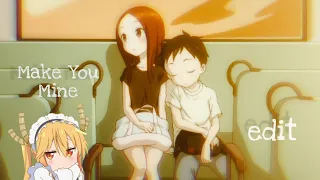 Make You Mine // edit ou amv pra vc 0w0 //  karakai jouzu no takagi-san