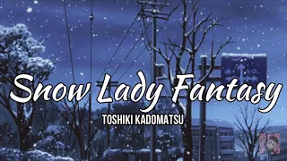 Toshiki Kadomatsu//Snow Lady Fantasy//Sub-Español