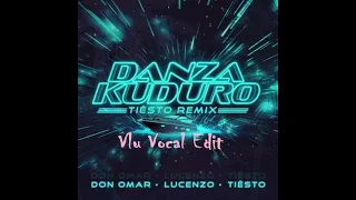 Don Omar ft. Lucenzo - Danza Kuduro (Tiësto Remix) | Vlu Vocal Edit