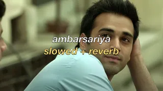 ambarsariya (slowed + reverb)