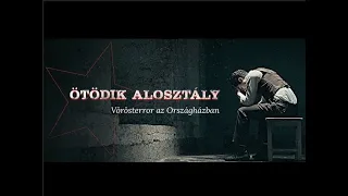 Ötödik alosztály – Vörösterror az Országházban (Előzetes)