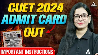 CUET 2024 Admit Card | Important Instructions For CUET 2024 | CUET UG Admit Card 2024
