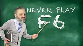 NEVER PLAY F6
