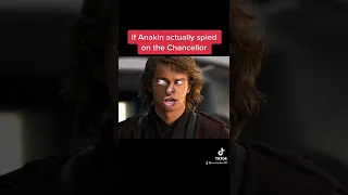 If Anakin actually spied on the Chancellor