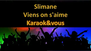 Karaoké Slimane - Viens on s'aime