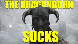 Why The Dragonborn Sucks