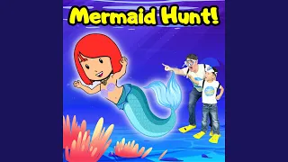 We're Going on a Mermaid Hunt