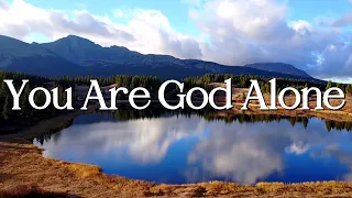 You Are God Alone (Lyric Video) // Piano & Vocals - Gospel Light Baptist Church
