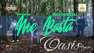 Oasis 4you - Me Basta (Vídeo Oficial)