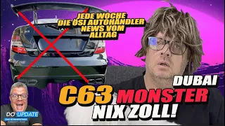 ZOLL lässt den C63 AMG aus Dubai nicht durch! Was jetzt?