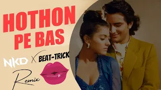 Honthon Pe Bas Remix | Nkd X Beat-Trick | Yeh Dillagi | Saif Ali Khan | Kajol | Kumar Sanu
