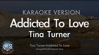 Tina Turner-Addicted To Love (Melody) (Karaoke Version)