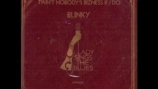 Blinky - T'ain't Nobody's Bizness If I Do