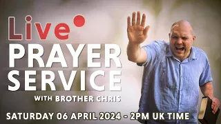 LIVE INTERACTIVE PRAYER SERVICE!!! | Brother Chris | April 6, 2024