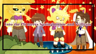 [FNaF Gacha Club] Into the Pit meets Springbonnie and William