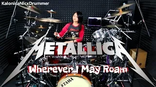 Metallica ~ Wherever I May Roam // Drum cover by Kalonica Nicx