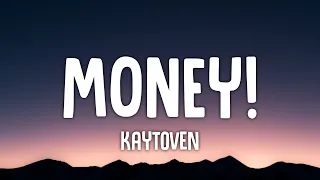 Kaytoven - MONEY! (A Good Loyal Thots Remix)" money money green green" Lyrics