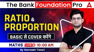 RATIO AND PROPORTION | Maths for Bank Exam | The Bank Foundation Pro by Navneet Sir