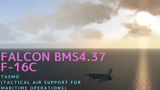 【FALCON BMS 4.37】F-16 TASMO (Tactical air support for maritime operations)