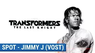 TRANSFORMERS : THE LAST KNIGHT - JIMMY J (VOST) [actuellement au cinéma]