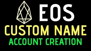 EOS Custom Name Account Creation Tutorial