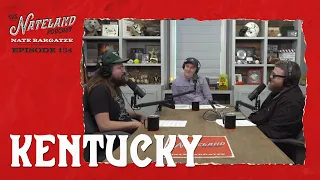 Nateland | Ep #134 - Kentucky