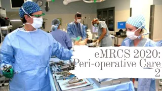 eMRCS 2020: Peri-operative Care 2