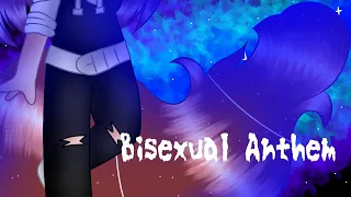 ✨Bisexual Anthem✨/GCMV