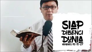 SIAP DIBENCI DUNIA || RENUNGAN MALAM #98 - YOHANES 15: 18-27